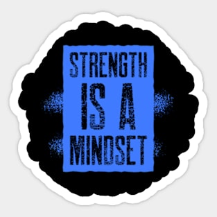 Strength is a Mindset Sticker